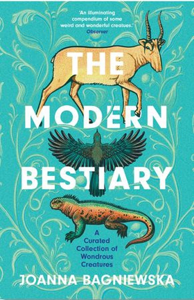 The Modern Bestiary - A Curated Collection of Wondrous Creatures (ebok) av Joanna Bagniewska