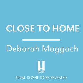 Close to Home (lydbok) av Deborah Moggach