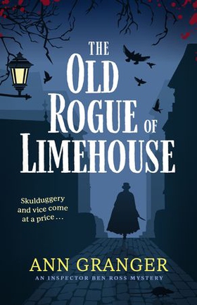 The Old Rogue of Limehouse - Inspector Ben Ross Mystery 9 (ebok) av Ann Granger