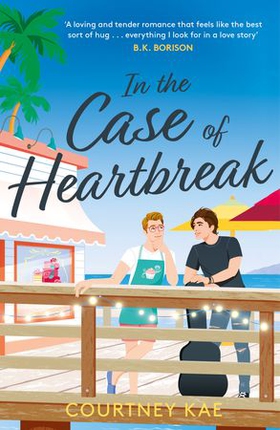 In the Case of Heartbreak - A steamy and sweet, friends-to-lovers, queer rom-com! (ebok) av Courtney Kae