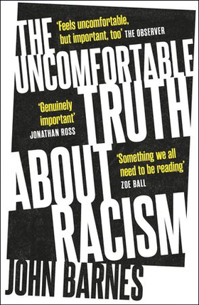 The Uncomfortable Truth About Racism (ebok) av John Barnes