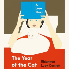 The Year of the Cat - A Love Story: 'Tender and uplifting' Stylist (lydbok) av Rhiannon Lucy Cosslett