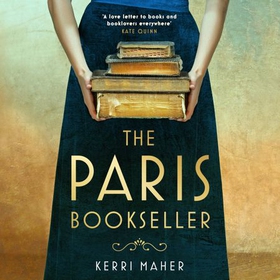 The Paris Bookseller - A sweeping story of love, friendship and betrayal in bohemian 1920s Paris (lydbok) av Kerri Maher