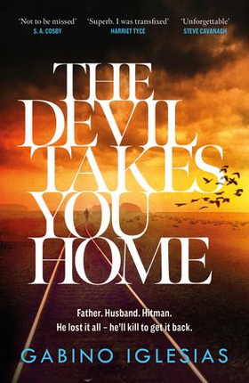 The Devil Takes You Home - the acclaimed up-all-night thriller (ebok) av Ukjent