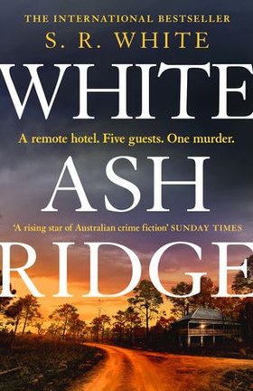 White Ash Ridge - 'A rising star of Australian crime fiction' SUNDAY TIMES (ebok) av S. R. White