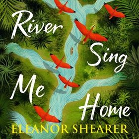 River Sing Me Home