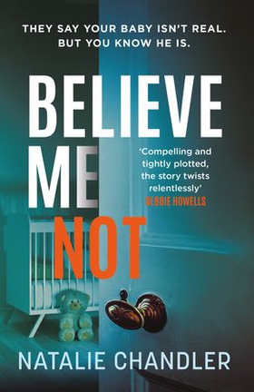 Believe Me Not - A compulsive and totally unputdownable edge-of-your-seat psychological thriller (ebok) av Natalie Chandler