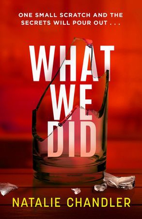 What We Did - A twisty, chilling and unpredictable suspense thriller (ebok) av Natalie Chandler