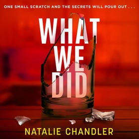 What We Did - A twisty, chilling and unpredictable suspense thriller (lydbok) av Natalie Chandler