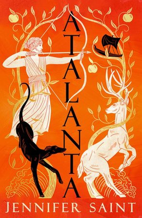 Atalanta - In a world of heroes, meet Greek mythology's fiercest heroine (ebok) av Jennifer Saint