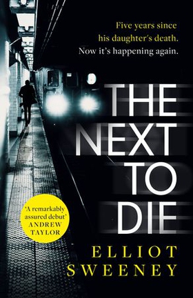 The Next to Die - the must-read thriller in a gripping new series (ebok) av Elliot F. Sweeney
