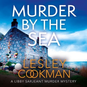 Murder by the Sea - A Libby Sarjeant Murder Mystery (lydbok) av Lesley Cookman