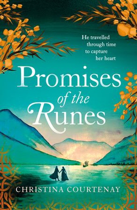 Promises of the Runes - The enthralling new timeslip tale in the beloved Runes series (ebok) av Christina Courtenay