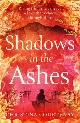 Shadows in the Ashes - The breathtaking new dual-time novel from the author of ECHOES OF THE RUNES (ebok) av Christina Courtenay