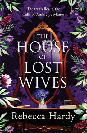 The House of Lost Wives - A spellbinding mystery of a house filled with secrets (ebok) av Rebecca Hardy