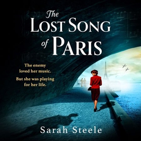 The Lost Song of Paris - Heartwrenching WW2 historical fiction with an utterly gripping story inspired by true events (lydbok) av Sarah Steele