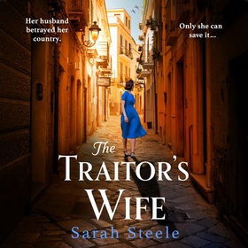 The Traitor's Wife - Heartbreaking WW2 historical fiction with an incredible story inspired by a woman's resistance (lydbok) av Sarah Steele