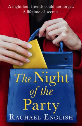 The Night of The Party - From the Number One bestselling author, a page-turning novel of secrets, friendship and love (ebok) av Rachael English