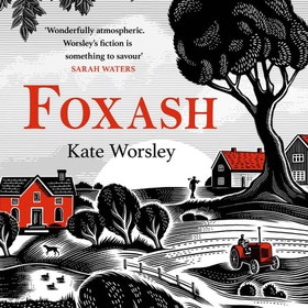 Foxash - 'A wonderfully atmospheric and deeply unsettling novel' Sarah Waters (lydbok) av Kate Worsley