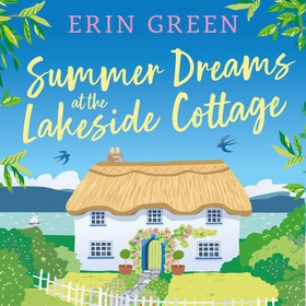 Summer Dreams at the Lakeside Cottage - An uplifting read of fresh starts and warm friendship! (lydbok) av Erin Green