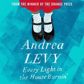 Every Light in the House Burnin' (lydbok) av Andrea Levy