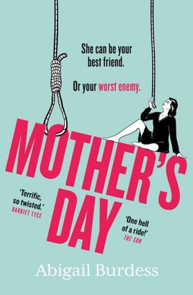 Mother's Day - Discover a mother like no other in this compulsive, page-turning thriller (ebok) av Abigail Burdess