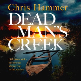 Dead Man's Creek - The Times Crime Book of the Year 2023 (lydbok) av Chris Hammer