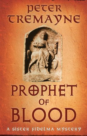 Prophet of Blood - Sister Fidelma Mysteries Book 35 (ebok) av Peter Tremayne