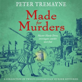 Made for Murders: a collection of twelve Shakespearean mysteries - Master Hardy Drew Short Story Collection (lydbok) av Peter Tremayne