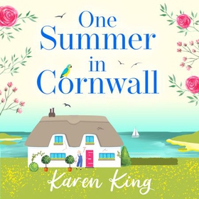 One Summer in Cornwall - the perfect feel-good summer romance (lydbok) av Karen King