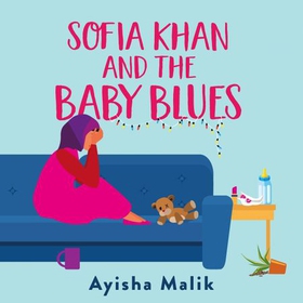 Sofia Khan and the Baby Blues (lydbok) av Ayisha Malik