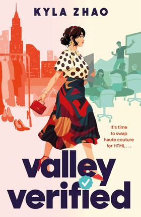 Valley Verified - The addictive and outrageously fun new novel from the author of THE FRAUD SQUAD (ebok) av Kyla Zhao