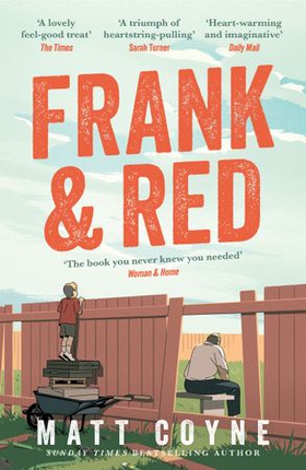 Frank and Red - The 'warm-hearted, weepy, riotously funny, feel-good' story of an unlikely friendship. (ebok) av Ukjent