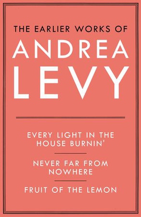 The Earlier Works of Andrea Levy (ebook omnibus) (ebok) av Andrea Levy