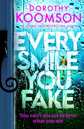 Every Smile You Fake - the gripping new novel from the bestselling Queen of the Big Reveal (ebok) av Dorothy Koomson