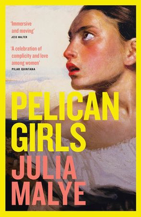 Pelican Girls (ebok) av Julia Malye
