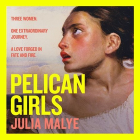 Pelican Girls (lydbok) av Julia Malye
