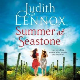 Summer at Seastone - A mesmerising tale of the enduring power of friendship and a love that stems from the Second World War (lydbok) av Judith Lennox