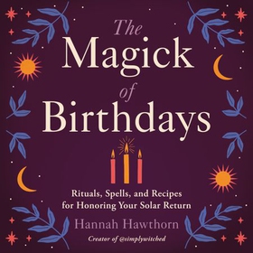 The Magick of Birthdays (lydbok) av Hannah Hawthorn