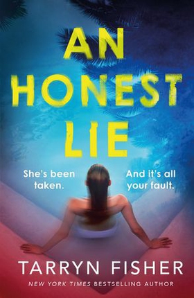 An Honest Lie - A totally gripping and unputdownable thriller that will have you on the edge of your seat (ebok) av Tarryn Fisher