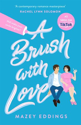 A Brush with Love - As seen on TikTok! The sparkling new rom-com sensation you won't want to miss! (ebok) av Mazey Eddings