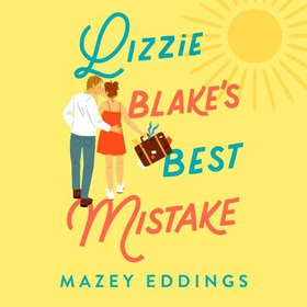Lizzie Blake's Best Mistake - The next unique and swoonworthy rom-com from the author of the TikTok-hit, A Brush with Love! (lydbok) av Mazey Eddings