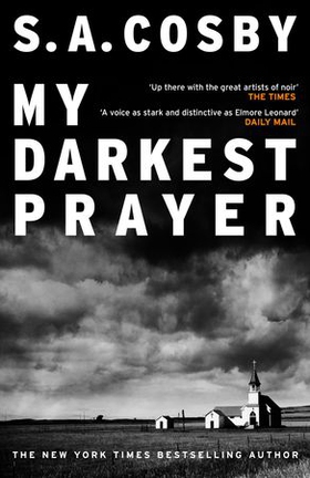 My Darkest Prayer - the debut novel from the award-winning writer of RAZORBLADE TEARS (ebok) av S. A. Cosby