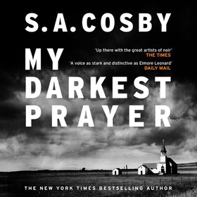 My Darkest Prayer - the debut novel from the award-winning writer of RAZORBLADE TEARS (lydbok) av S. A. Cosby