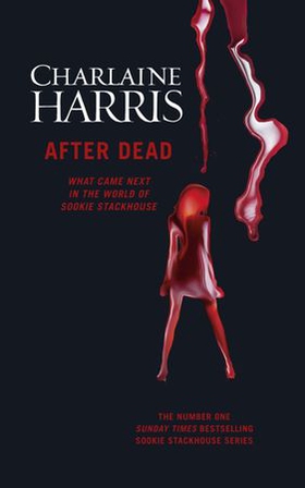 After Dead - What Came Next in the World of Sookie Stackhouse (ebok) av Charlaine Harris