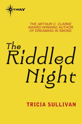 The Riddled Night (ebok) av Tricia Sullivan
