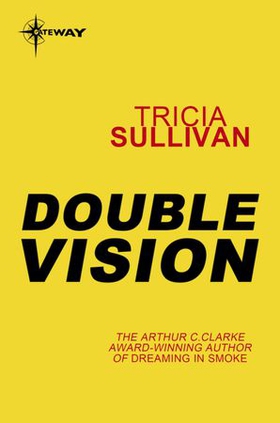 Double Vision (ebok) av Tricia Sullivan