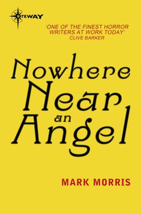 Nowhere Near An Angel (ebok) av Mark Morris