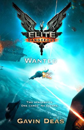 Elite Dangerous: Wanted (ebok) av Gavin Deas