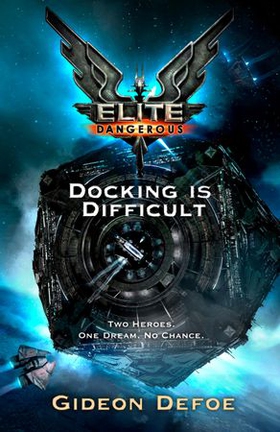 Elite Dangerous: Docking is Difficult (ebok) av Gideon Defoe